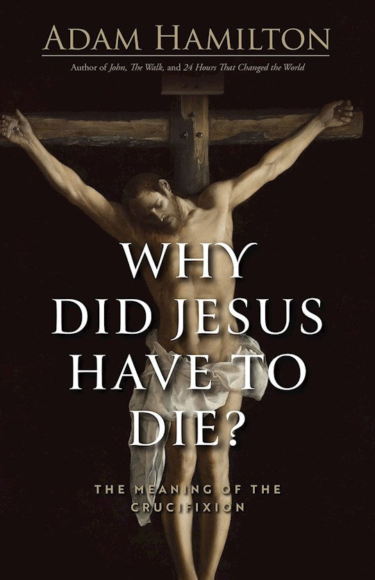 Why Did Jesus Have To Die?