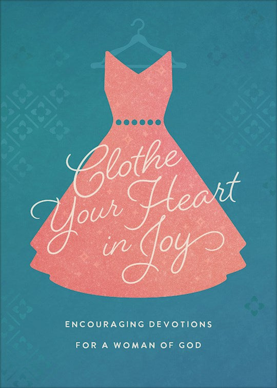 Clothe Your Heart In Joy