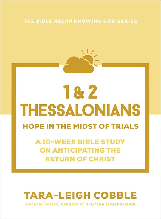 1 &amp; 2 Thessalonians (The Bible Recap Knowing God Series)