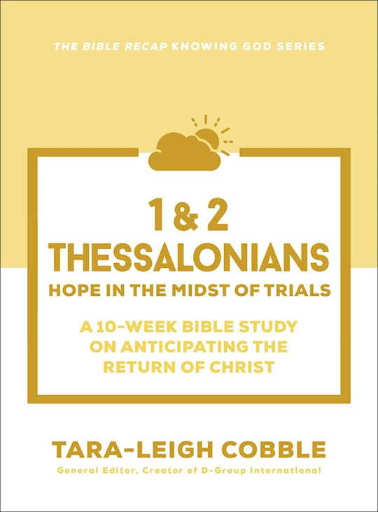 1 &amp; 2 Thessalonians (The Bible Recap Knowing God Series)