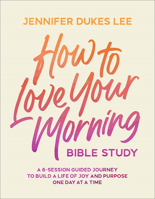 How To Love Your Morning Bible Study