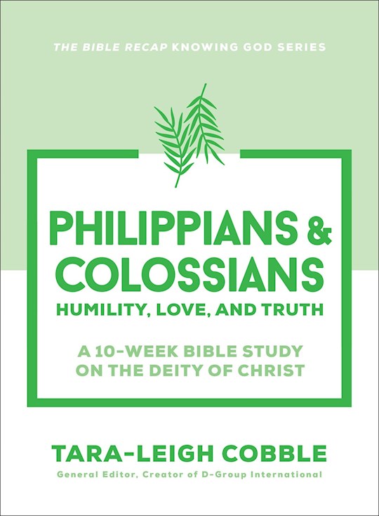 Philippians &amp; Colossians (The Bible Recap Knowing God Series)