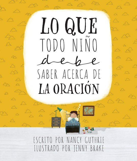 Lo que Todo Nino Debe Saber Acerca de la Oracion (What Every Child Should Know About Prayer)