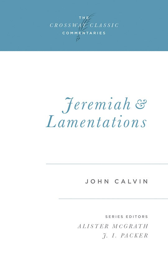 Jeremiah And Lamentations (Crossway Classic Commentaries)
