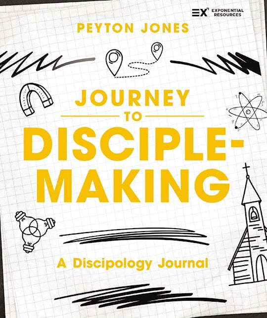Journey To Disciple-Making (Exponential Series)