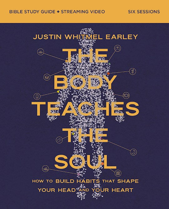 The Body Teaches The Soul Bible Study Guide plus Streaming Video