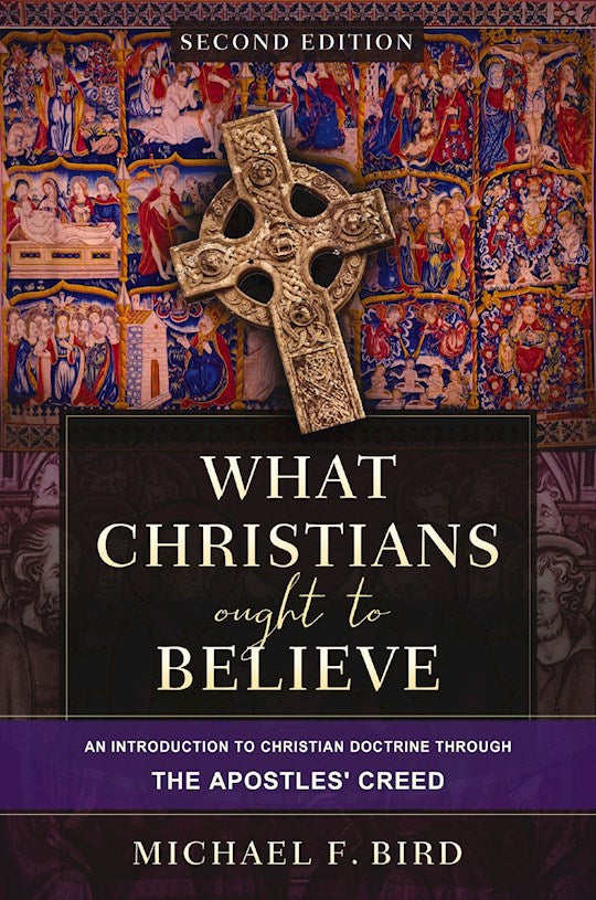 What Christians Ought To Believe (Second Edition)