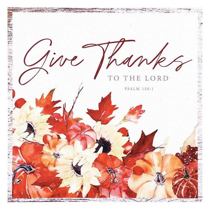 Plaque-Give Thanks To The Lord (Psalm 136:1)