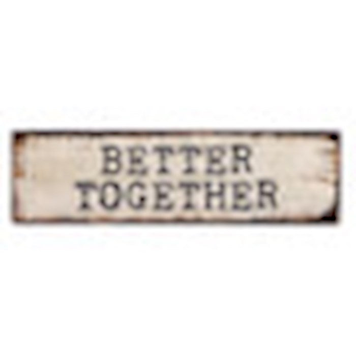 Mini Stick Sign-Better Together (6&quot; x 1.75&quot;)