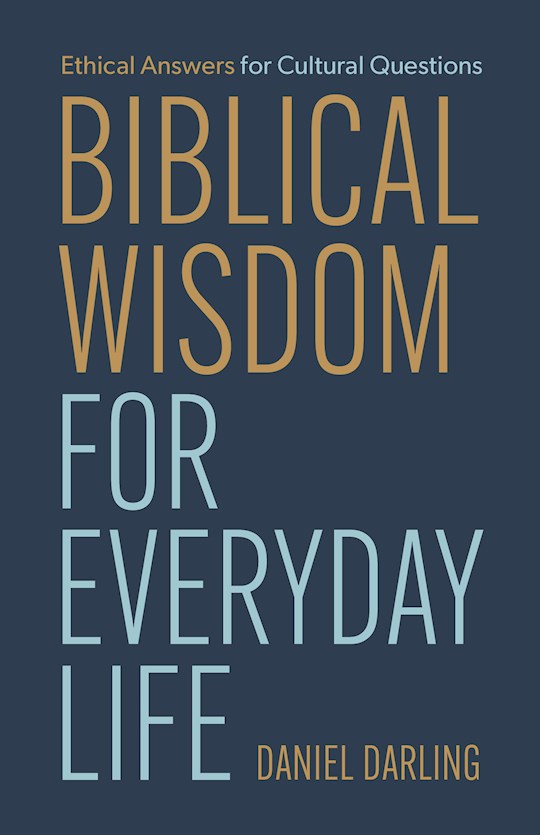 Biblical Wisdom For Everyday Life