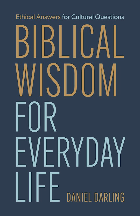 Biblical Wisdom For Everyday Life