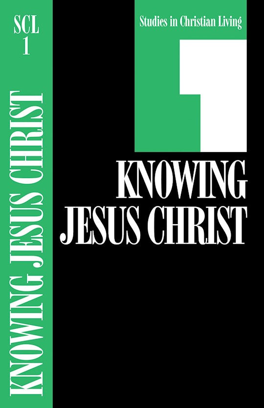 Knowing Jesus Christ (Studies In Christian Living 