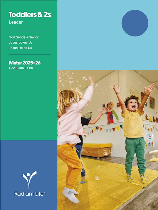 Radiant Life Winter 2025: Toddlers &amp; 2s Leader Guide (