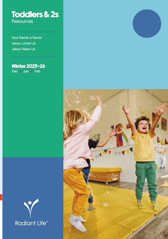 Radiant Life Winter 2025: Toddlers &amp; 2s Resources (