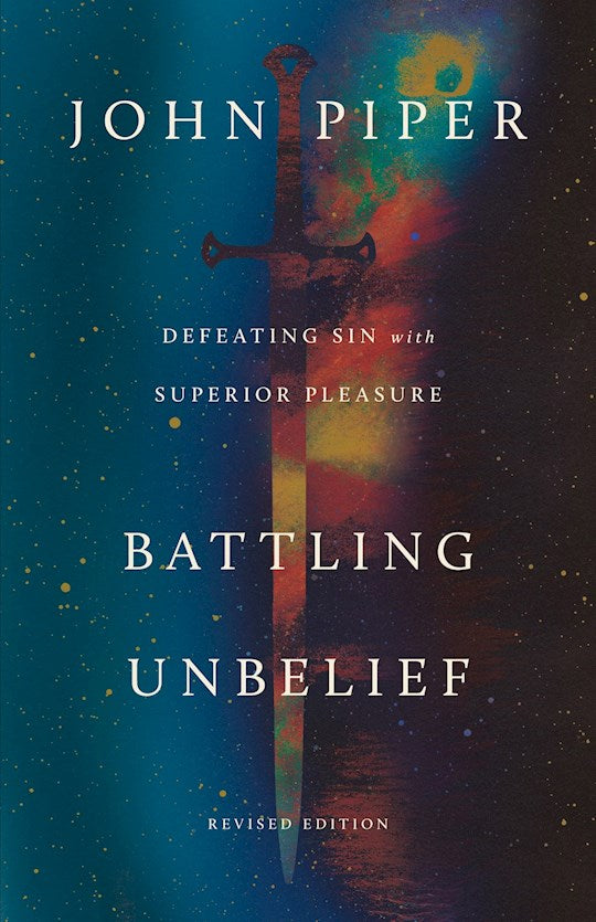 Battling Unbelief (Revised Edition)