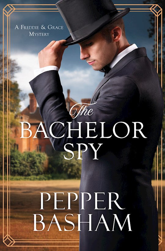 The Bachelor Spy (A Freddie And Grace Mystery)
