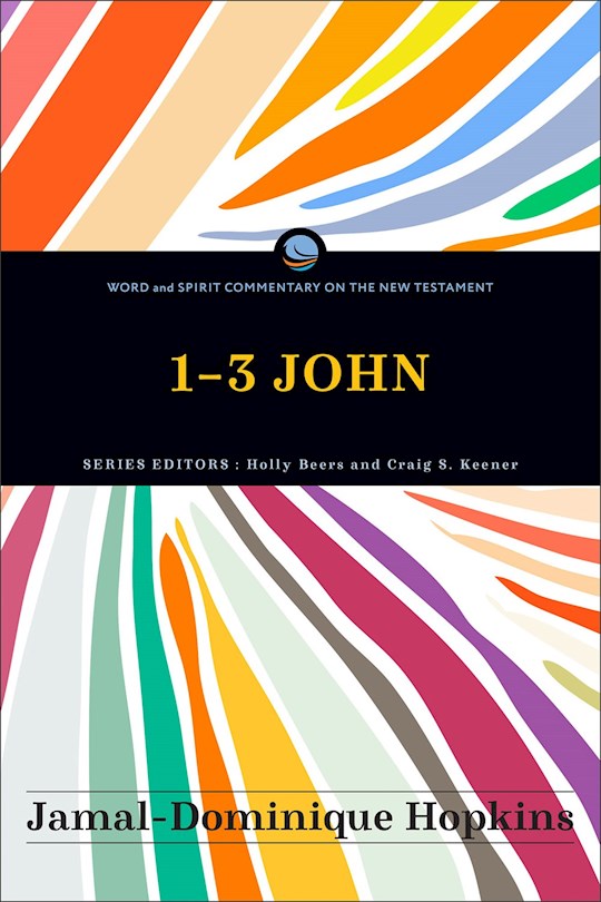 1-3 John (Word And Spirit Commentary On The New Testament)