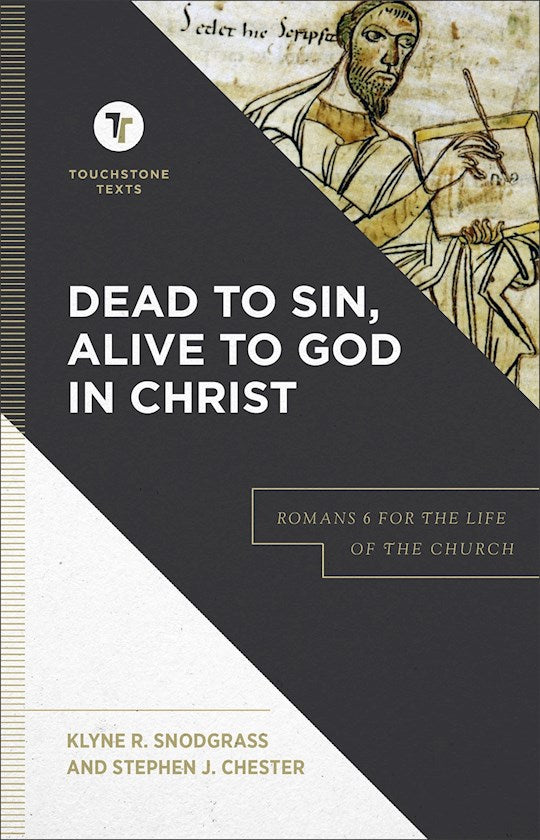 Dead To Sin Alive To God In Christ (Touchstone Texts)