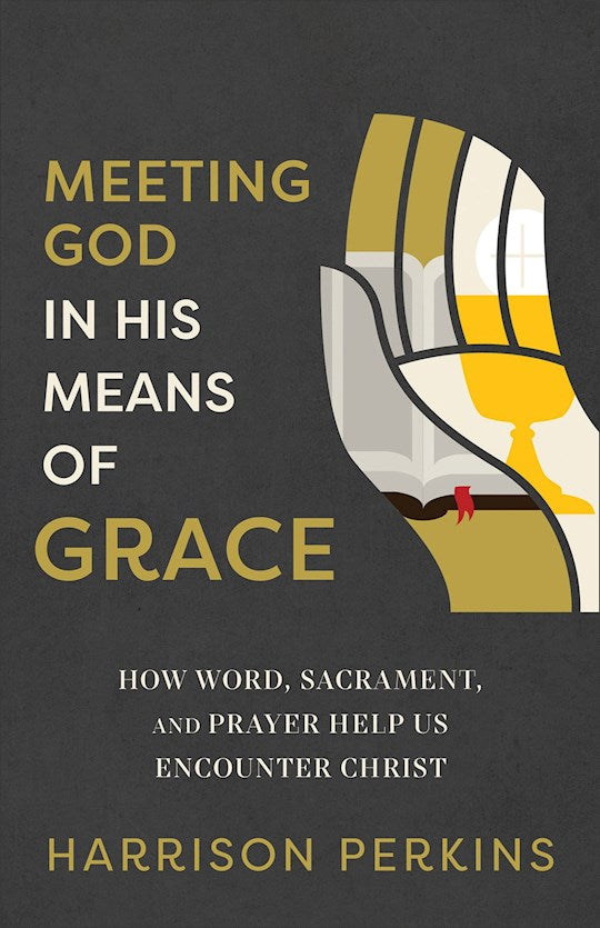 Meeting God In His Means Of Grace