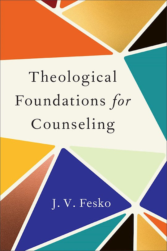 Theological Foundations For Counseling