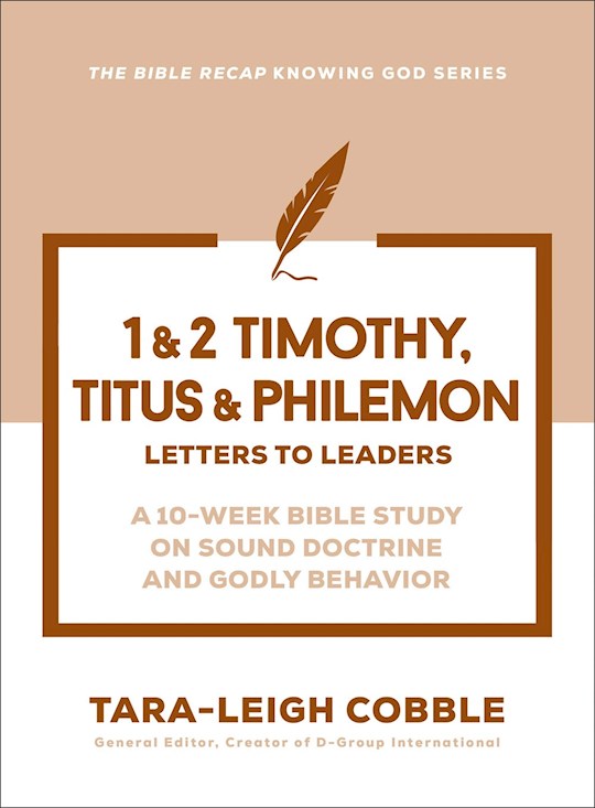 Timothy Titus &amp; Philemon (The Bible Recap Knowing God Series)