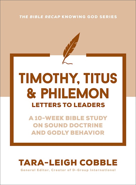 Timothy Titus &amp; Philemon (The Bible Recap Knowing God Series)