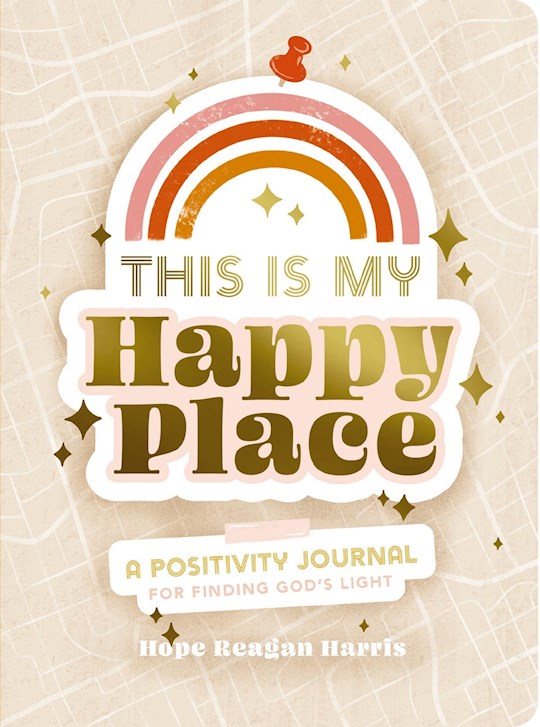 This Is My Happy Place: A Positivity Journal to Finding God&