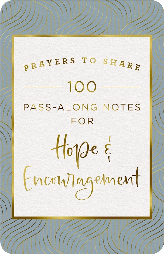 Prayers to Share: 100 Pass-Along Notes for Hope &amp; Encouragement