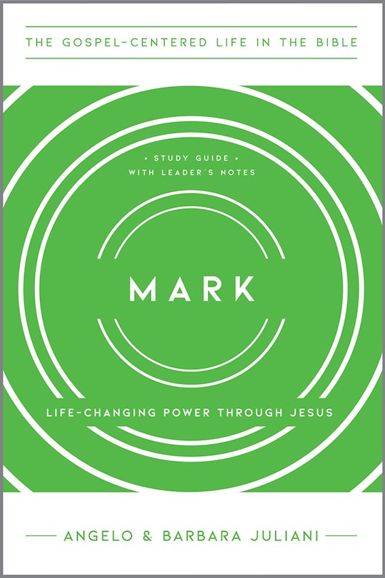 Mark (The Gospel-Centered Life In The Bible)