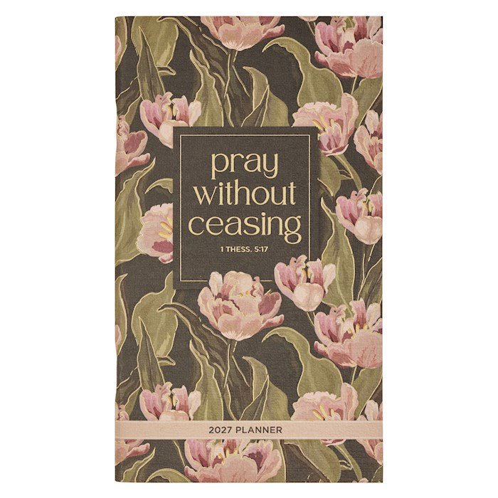 Planner-2027-Pray Without Ceasing Daily Planner (1 Thess. 5:16)-Small