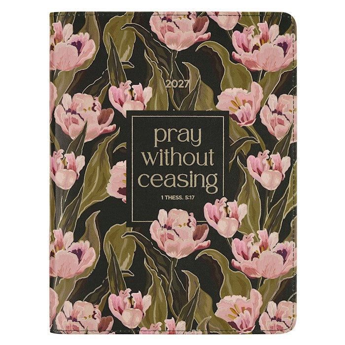 Planner-2027-Pray Without Ceasing 18-Month Planner (1 Thesslonians 5:16)