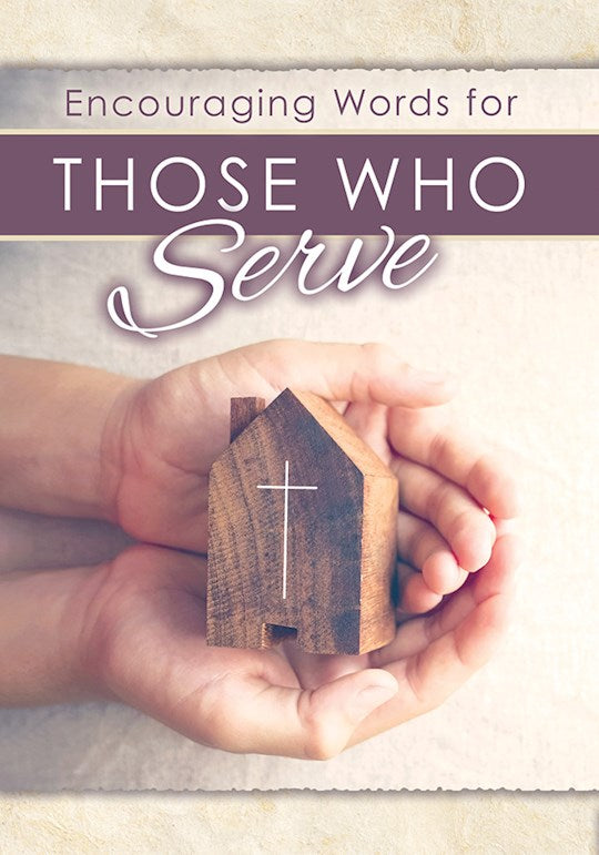 Encouraging Words For Those Who Serve Booklet (Pack Of 6)