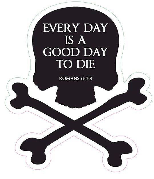 Sticker-Good Day To Die (Pack Of 10) (*EXCLUSIVE)