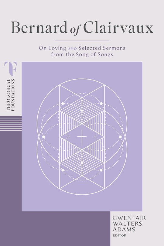 Bernard Of Clairvaux (Theological Foundations)