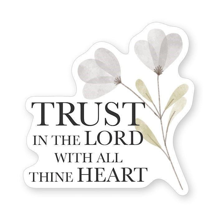 Sticker-Trust In The Lord With All Thing Heart/Flowers (2.5" x 3.5") (SHIPPING SEP 2026)