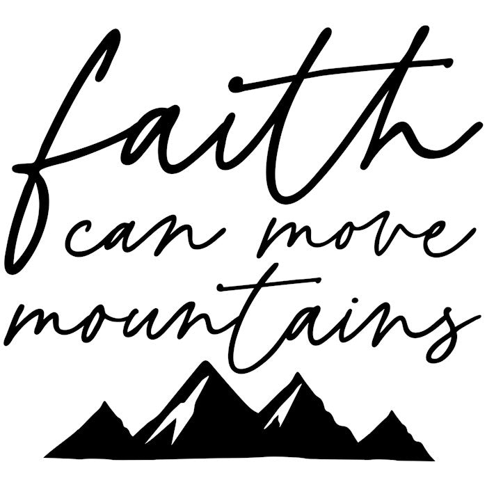 Vinyl Decal-Faith Move Mountains (5" X 5")