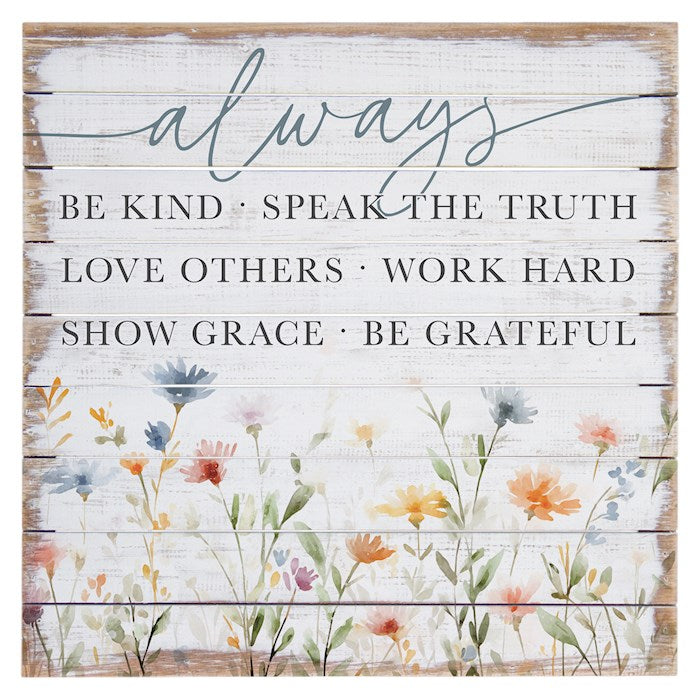 Perfect Pallet-Always Be Kind Flowers (14" X 14")
