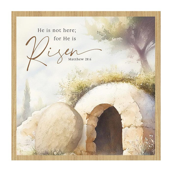 Plaque-He Is Not Here; For He Is Risen (5"sq)