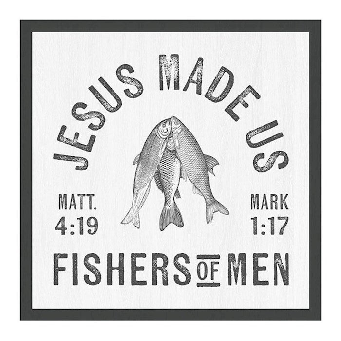 Plaque-Jesus Made Us Fishers Of Men (5"sq)