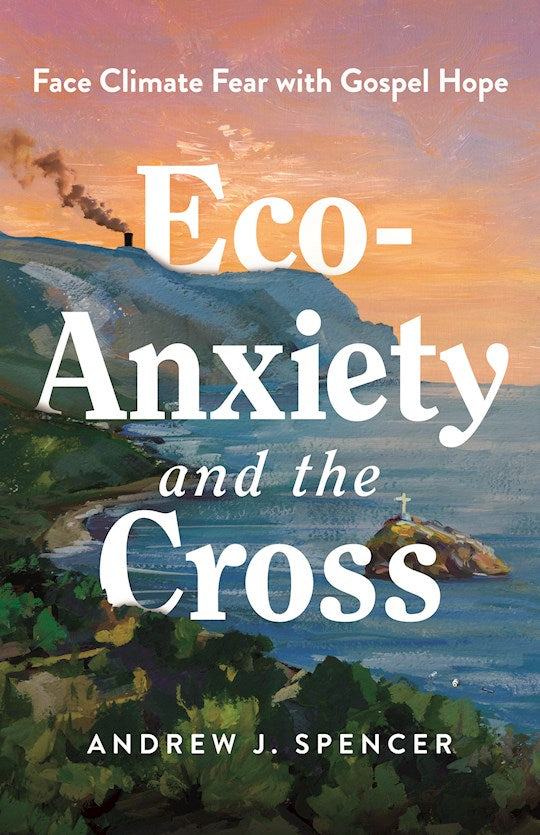 Eco-Anxiety And The Cross
