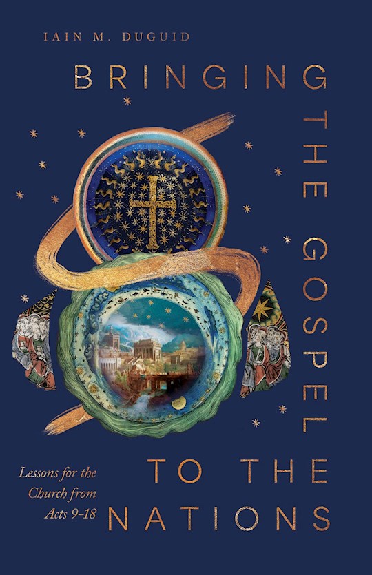 Bringing The Gospel To The Nations (Acts For The Church Today)