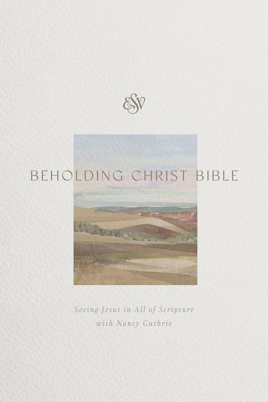 ESV Beholding Christ Bible-Hardcover