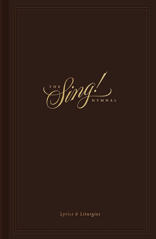 The Sing! Hymnal Lyrics &amp; Liturgies-Hardcover