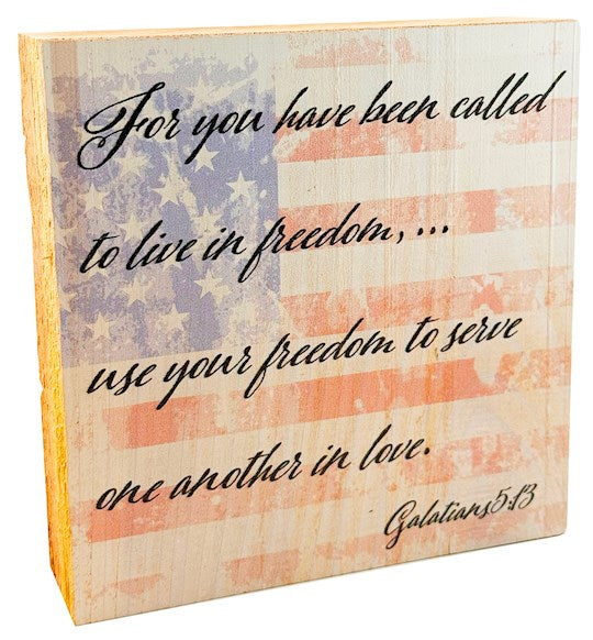 Wood Block-Galatians 5:13/For You Have Been Called (6" x 6") (*EXCLUSIVE)