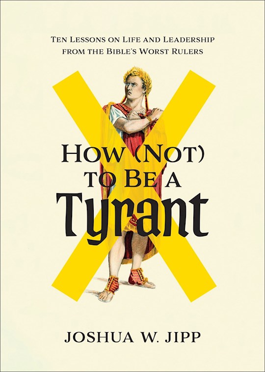 How (Not) To Be A Tyrant