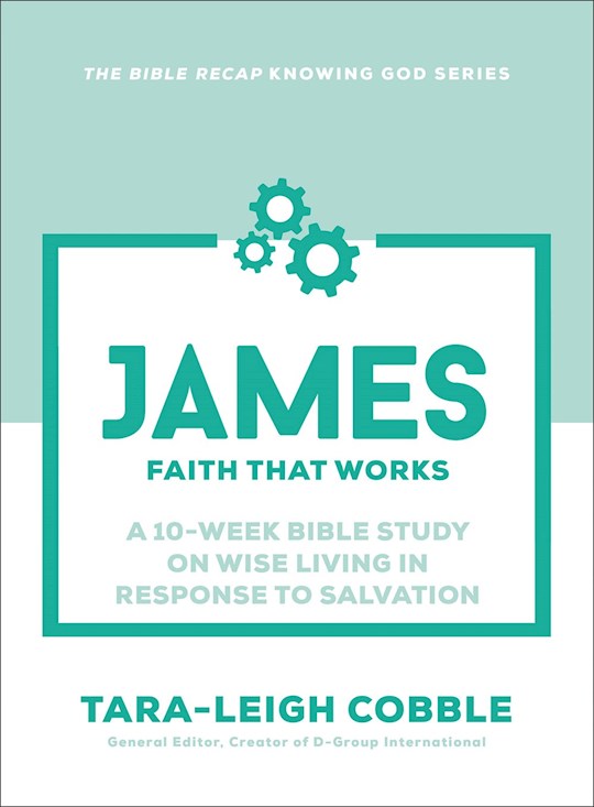 James (The Bible Recap Knowing God Series)