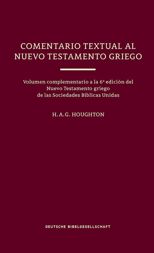 Un Comentario Textual al Nuevo Testamento Griego (A Textual Commentary On The Greek New Testament)