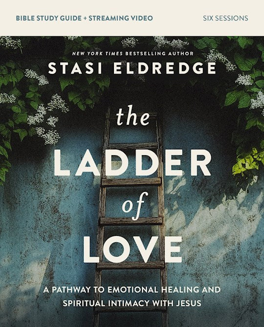 The Ladder Of Love Bible Study Guide plus Streaming Video