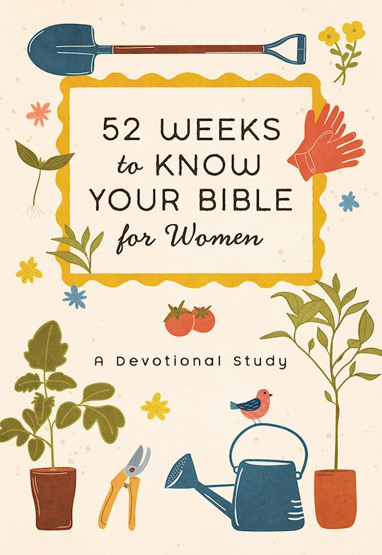 52 Weeks To Know Your Bible For Women