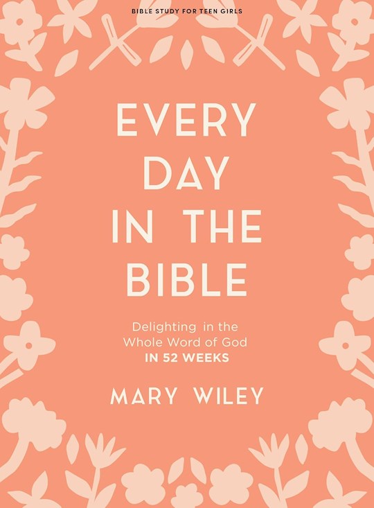 Every Day In The Bible Study Book For Teen Girls